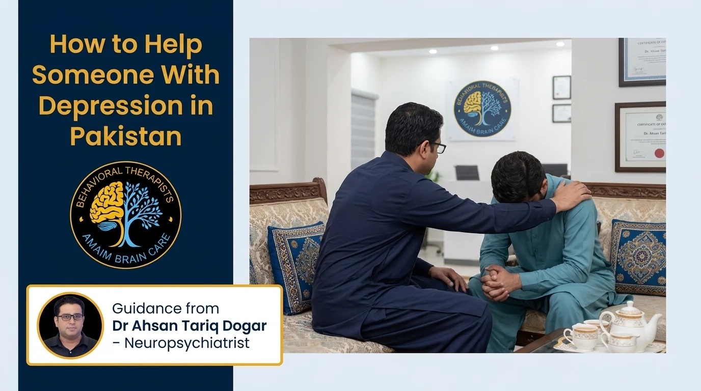 How to help someone with depression guidance by psychiatrist Dr Ahsan Tariq Dogar Amaim Brain Care Faisalabad Pakistan